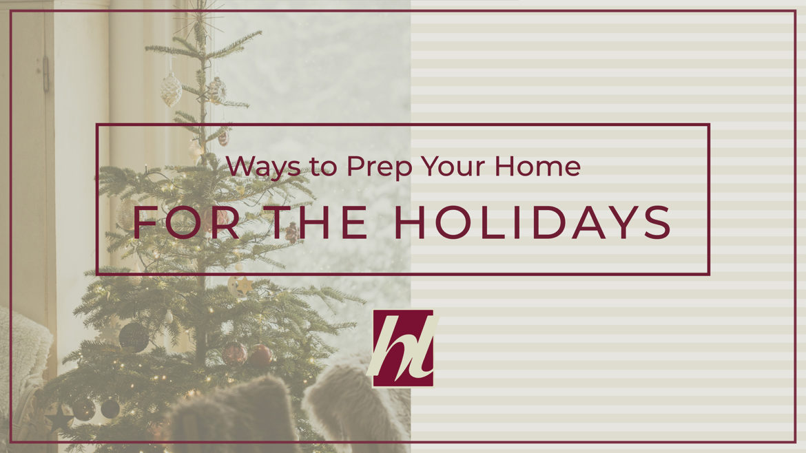 A Christmas tree with text Ways to Prep Your Home for The Holidays